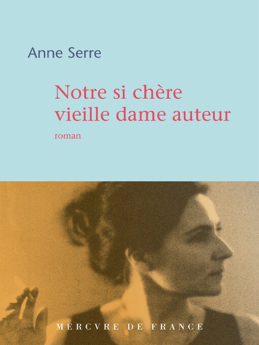 Title details for Notre si chère vieille dame auteur by Anne Serre - Available